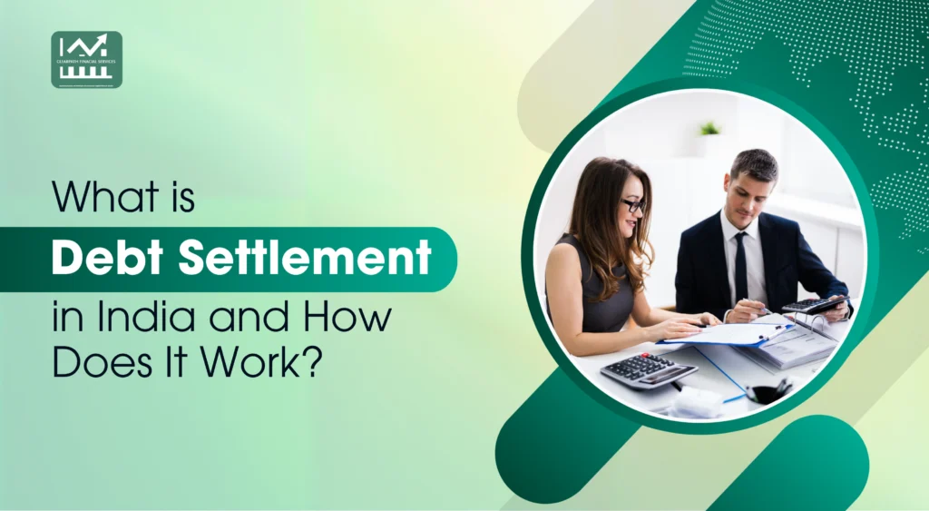 What is Debt Settlement in India and How Does It Work?